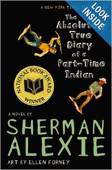 The Absolutely True Diary of a Part Time Indian By:Sherman Alexie